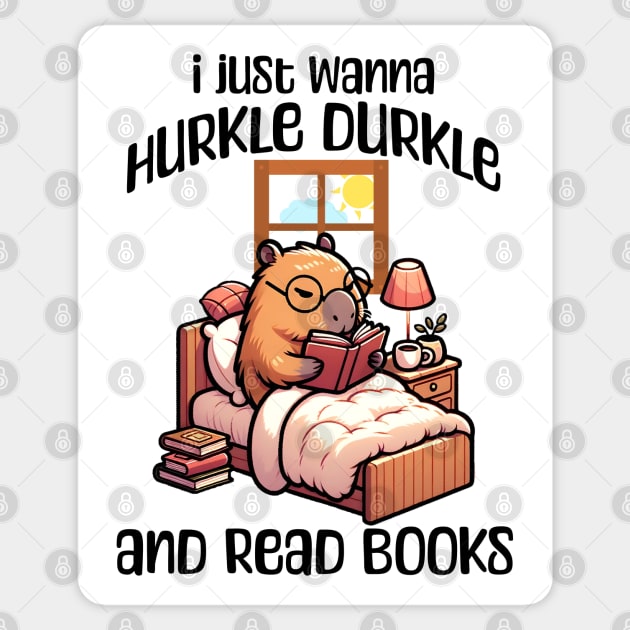 I Just Wanna Hurkle Durkle and Read Books capybara design Sticker by Luxinda